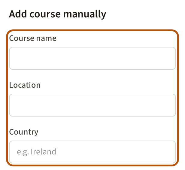 The Add course manually form, its course details ringed: the Course name, Location and Country boxes.