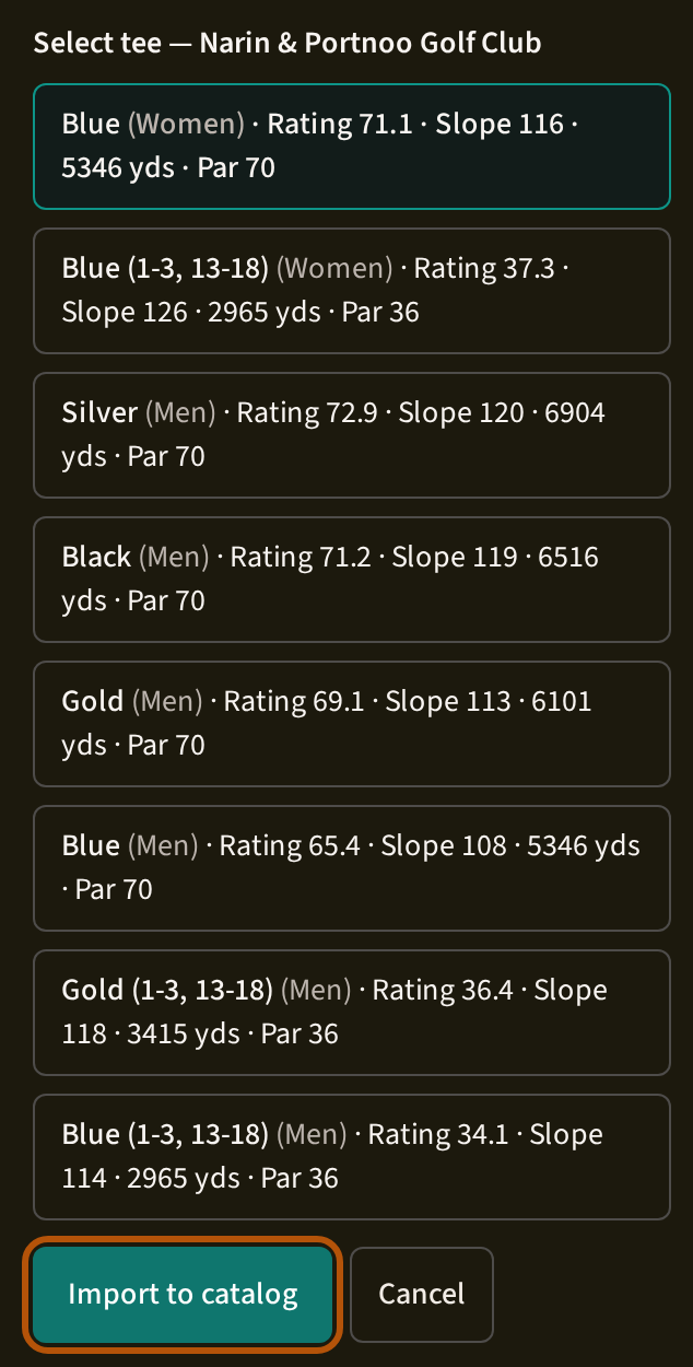 Select tee for the chosen club: its tees listed with rating, slope, yards and par, one chosen, and the Import to catalog button ringed.