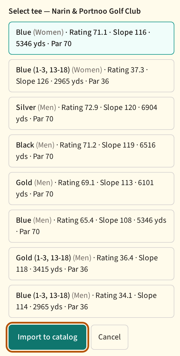 Select tee for the chosen club: its tees listed with rating, slope, yards and par, one chosen, and the Import to catalog button ringed.
