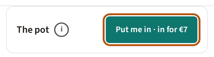 The pot on an event's Clubhouse, where players opt in: one line, The pot with its i for the terms, and Put me in with the amount on it, ringed.