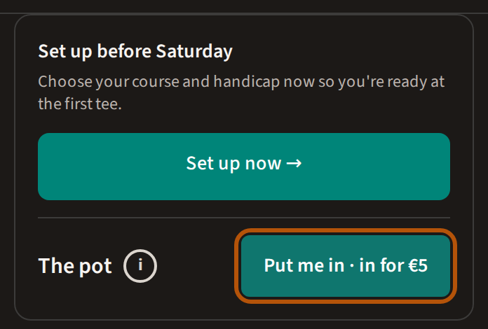 A roaming round's Clubhouse: the card for setting up your round with the pot's line inside it, and Put me in with the amount on it, ringed.