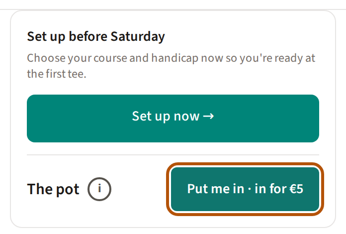 A roaming round's Clubhouse: the card for setting up your round with the pot's line inside it, and Put me in with the amount on it, ringed.