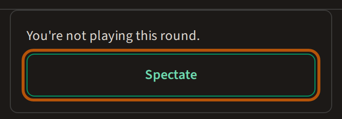 The card on a closed roaming round's Clubhouse: a line saying you're not playing this round, and the Spectate button ringed.