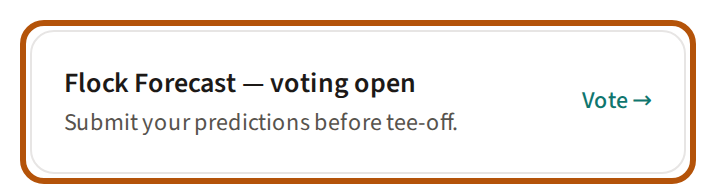 The Flock Forecast card on an event's Preview while voting is open, asking for your predictions before tee-off, with Vote at its right, ringed.