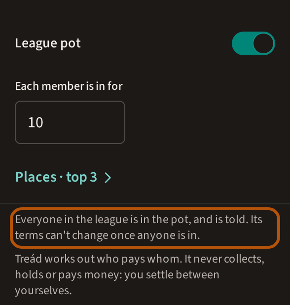 League settings with League pot turned on: the amount each member is in for, the places the final table pays, and the line saying everyone in the league is in the pot, ringed.