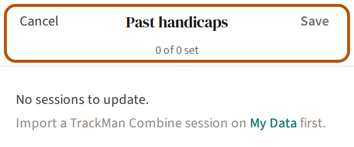 The Past handicaps page, its header ringed with Cancel at the left and Save at the right, and the line beneath it for a member with no session brought in yet.